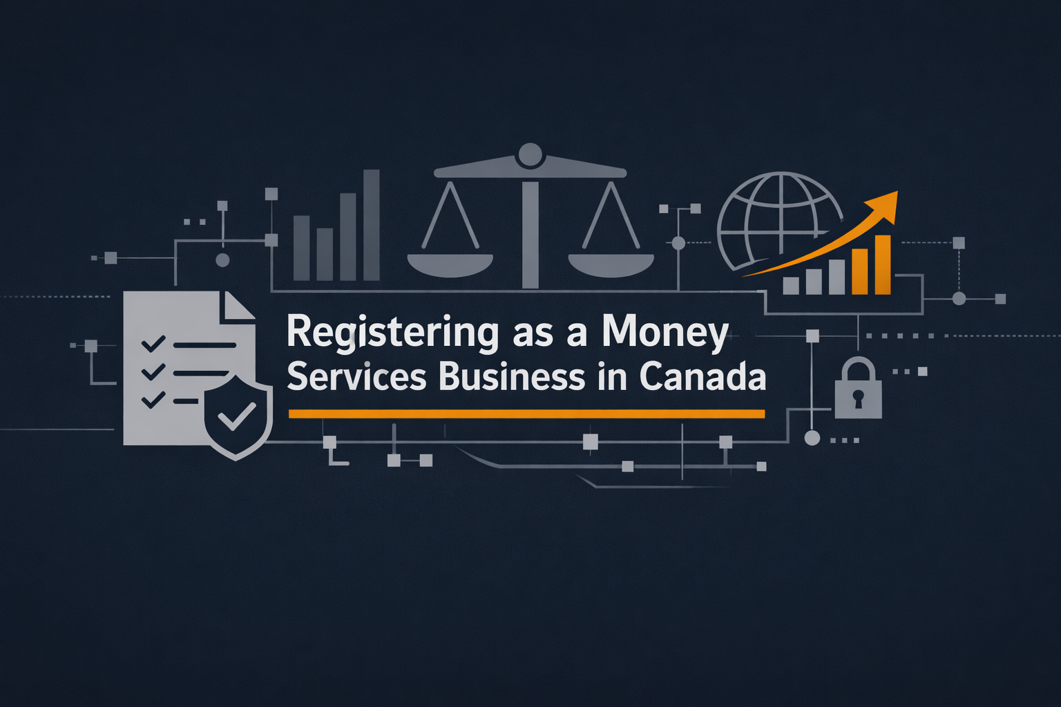 Registering as a Money Services Business in Canada with icons representing compliance, financial growth, global transactions, security, and regulatory balance.